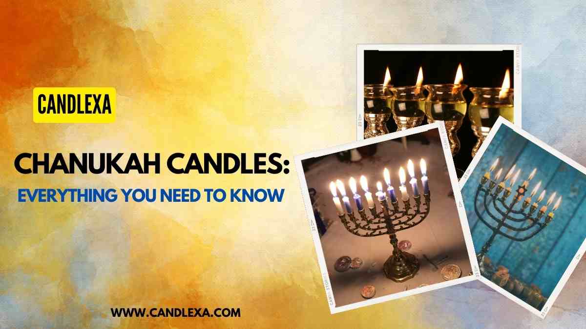 Chanukah Candles: Everything You Need To Know - Candlexa